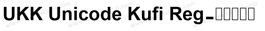 UKK Unicode Kufi Reg字体转换